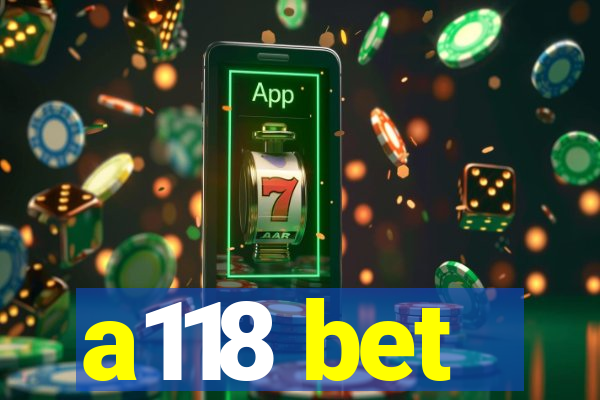 a118 bet